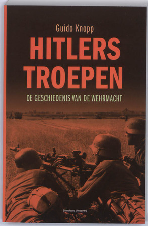 Hitlers Troepen - Guido Knopp Hitlers Troepen - Guido Knopp