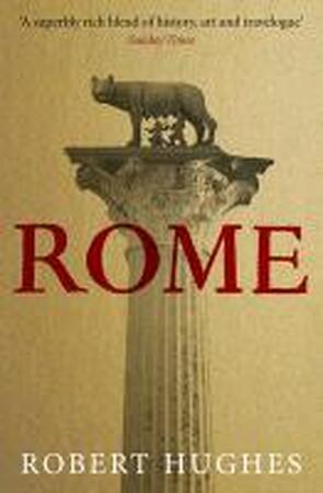 Rome - Robert Hughes Rome - Robert Hughes