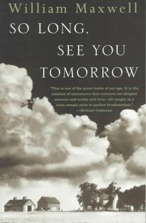 So Long, See You Tomorrow - William Maxwell So Long, See You Tomorrow - William Maxwell