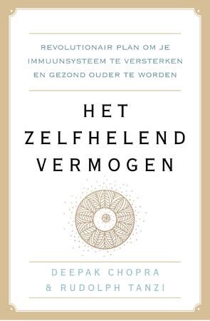 Het zelfhelend vermogen - Deepak Chopra, Rudolph E. Tanzi Het zelfhelend vermogen - Deepak Chopra, Rudolph E. Tanzi
