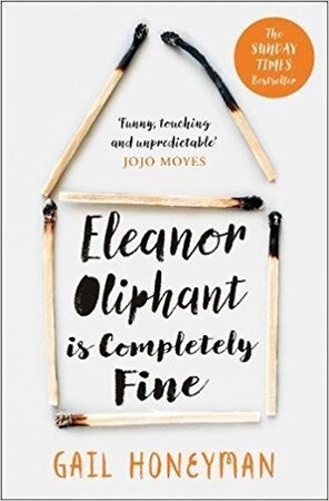 Eleanor oliphant is completely fine - Gail Honeyman Eleanor oliphant is completely fine - Gail Honeyman