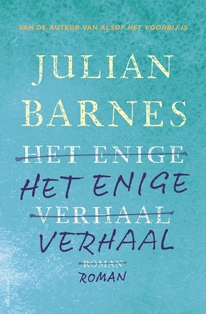Het enige verhaal - Julian Barnes Het enige verhaal - Julian Barnes