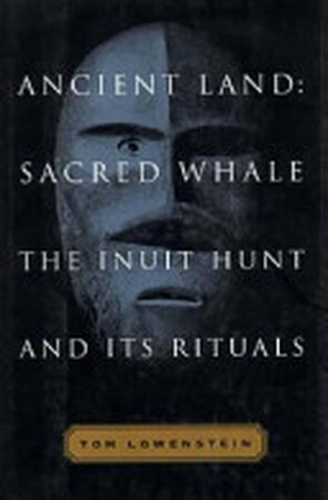 Ancient Land, Sacred Whale - Tom Lowenstein Ancient Land, Sacred Whale - Tom Lowenstein