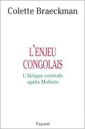 L'enjeu congolais - Colette Braeckman