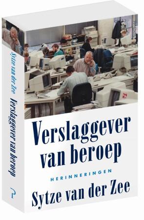 Verslaggever van beroep - Sytze van der Zee Verslaggever van beroep - Sytze van der Zee