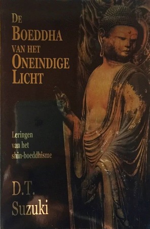 De boeddha van het oneindige licht - D.T. Suzuki, Gerard Grasman De boeddha van het oneindige licht - D.T. Suzuki, Gerard Grasman