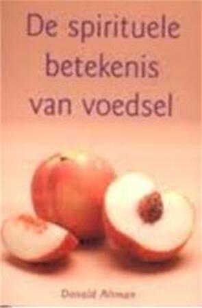 De spirituele betekenis van voedsel - D. Altman