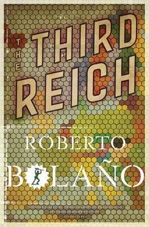 The Third Reich - Roberto Bolaño