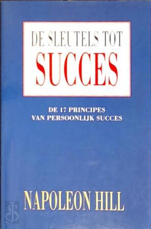 De sleutels tot succes - N. Hill, Napoleon Hill De sleutels tot succes - N. Hill, Napoleon Hill