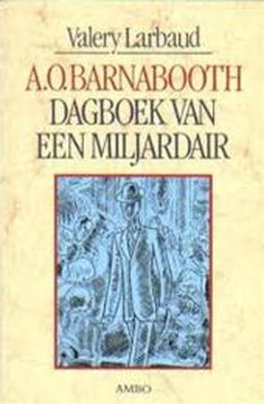 A.O. Barnabooth - Valery Larbaud, Paul de Bruin