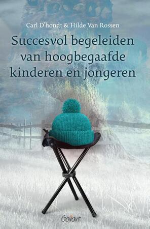 Succesvol begeleiden van hoogbegaafde kinderen en jongeren - Carl D'hondt, Hilde Van Rossen Succesvol begeleiden van hoogbegaafde kinderen en jongeren - Carl D'hondt, Hilde Van Rossen