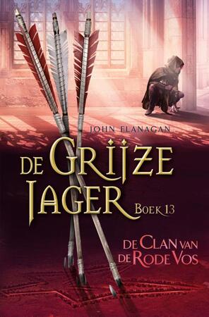 De Grijze Jager 13 - De Clan van de Rode Vos - John Flanagan De Grijze Jager 13 - De Clan van de Rode Vos - John Flanagan