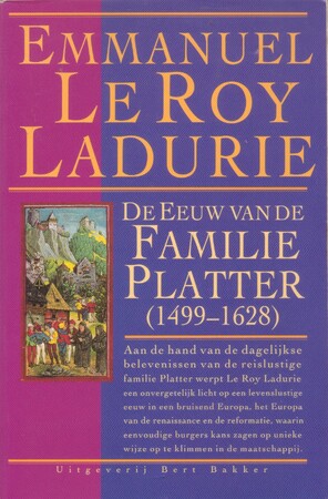 De eeuw van de Famille Platter - Emmanuel Le Roy Ladurie, Marianne Gaasbeek, Marianne Gossije, Marijke Jansen De eeuw van de Famille Platter - Emmanuel Le Roy Ladurie, Marianne Gaasbeek, Marianne Gossije, Marijke Jansen