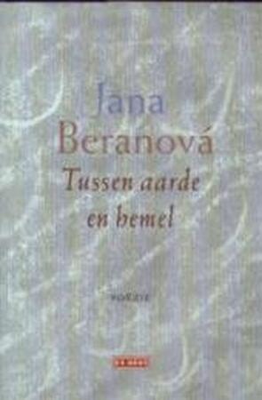 Tussen aarde en hemel - Jana Beranova Tussen aarde en hemel - Jana Beranova