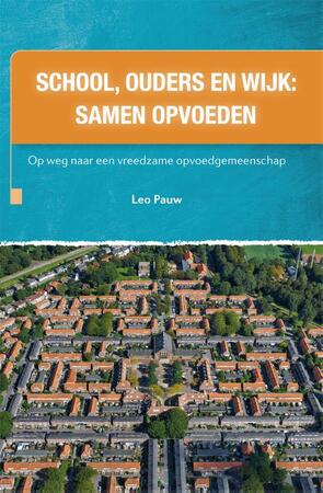 School, ouders en wijk: samen opvoeden - Leo Pauw School, ouders en wijk: samen opvoeden - Leo Pauw