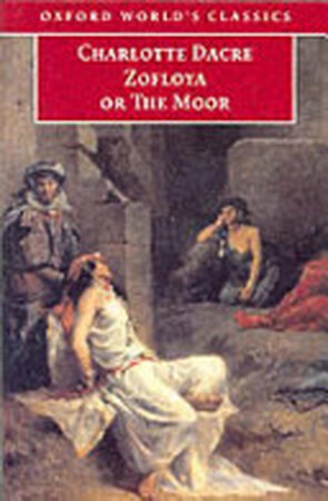Zofloya, Or, The Moor - Charlotte Dacre Zofloya, Or, The Moor - Charlotte Dacre