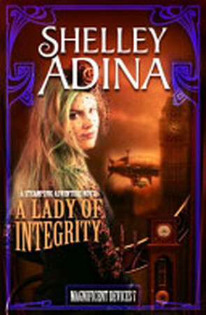 A Lady of Integrity - Shelley Adina A Lady of Integrity - Shelley Adina