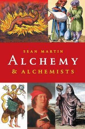 Alchemy & Alchemists - Sean Martin Alchemy & Alchemists - Sean Martin