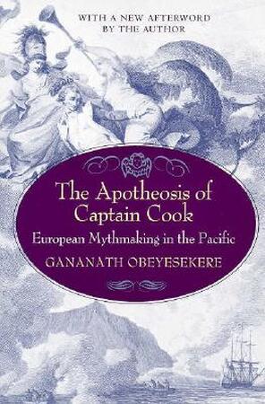 The Apotheosis of Captain Cook - Gananath Obeyesekere