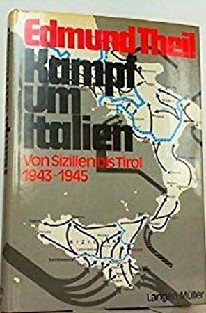 Kampf um Italien - Edmund Theil Kampf um Italien - Edmund Theil