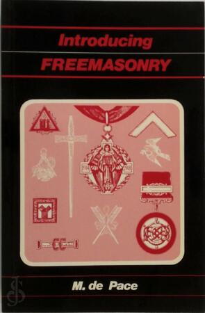 Introducing Freemasonry - M. de Pace Introducing Freemasonry - M. de Pace