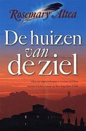 De huizen van de ziel - Rosemary Altea De huizen van de ziel - Rosemary Altea