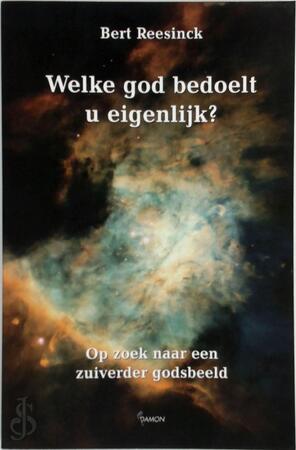 Welke god bedoelt u eigenlijk ? - Bert Reesinck