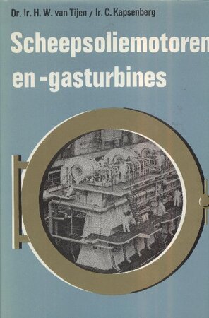 Scheepsoliemotoren en -gasturbines - H.W. van Tijen, C. Kapsenberg Scheepsoliemotoren en -gasturbines - H.W. van Tijen, C. Kapsenberg