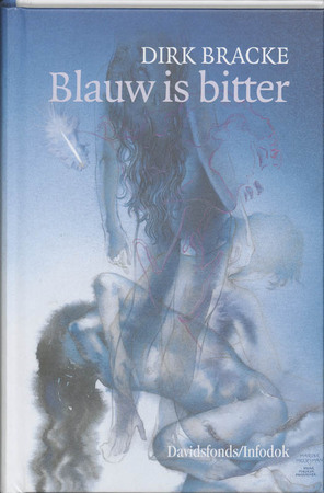 Blauw is bitter - Dirk Bracke, Marijke Meersman Blauw is bitter - Dirk Bracke, Marijke Meersman