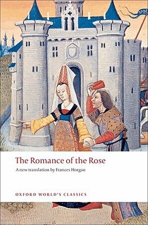 The Romance of the Rose - Jean Guillaume ; de Meun De Lorris