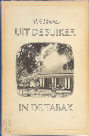 Uit de suiker in de tabak - P. A. Daum Uit de suiker in de tabak - P. A. Daum