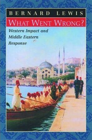 What went wrong? - Bernard Lewis