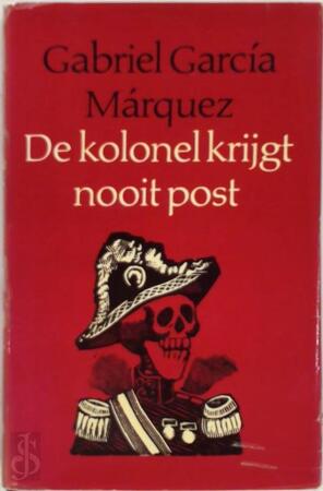 De kolonel krijgt nooit post - G. Garcia Marquez De kolonel krijgt nooit post - G. Garcia Marquez