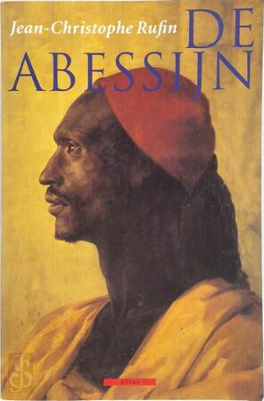 De Abessijn - Jean-Christophe Rufin, Jelle Noorman De Abessijn - Jean-Christophe Rufin, Jelle Noorman