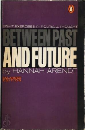 Between past and future - Hannah Arendt Between past and future - Hannah Arendt