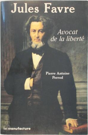 Jules Favre - Pierre Antoine Perrod Jules Favre - Pierre Antoine Perrod