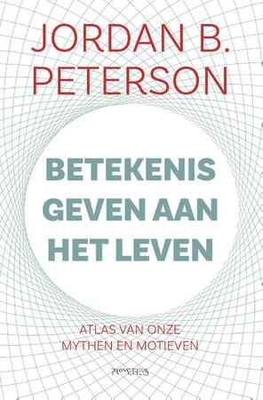 Betekenis geven aan het leven - Jordan B. Peterson Betekenis geven aan het leven - Jordan B. Peterson