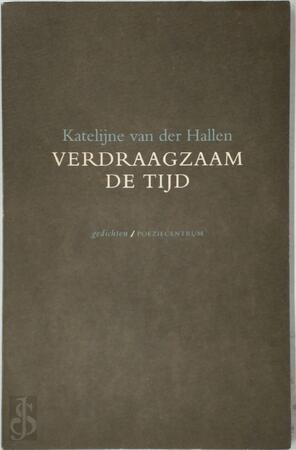 Verdraagzaam de tijd - Katelijne van der Hallen Verdraagzaam de tijd - Katelijne van der Hallen