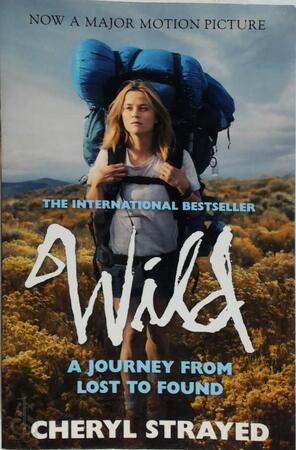 Wild - Cheryl Strayed Wild - Cheryl Strayed