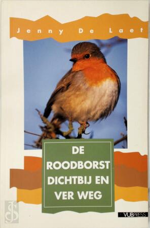 De Roodborst dichtbij en ver weg - J. de Laet De Roodborst dichtbij en ver weg - J. de Laet