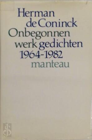Onbegonnen werk - Herman de Coninck Onbegonnen werk - Herman de Coninck