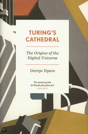 Turing's Cathedral - George Dyson Turing's Cathedral - George Dyson