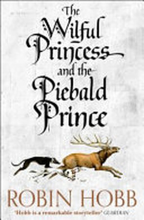 The Wilful Princess and the Piebald Prince - Robin Hobb