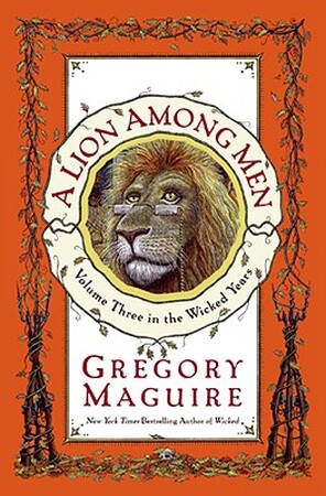 A Lion Among Men - Gregory Maguire A Lion Among Men - Gregory Maguire