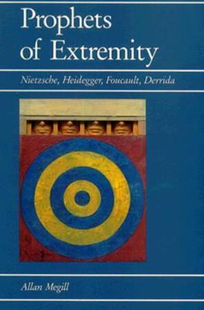 Prophets of Extremity - Allan Megill Prophets of Extremity - Allan Megill