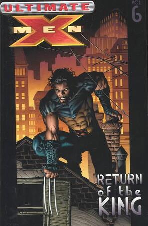 Ultimate X-Men 6. Return of the King - Mark Millar, David Finch