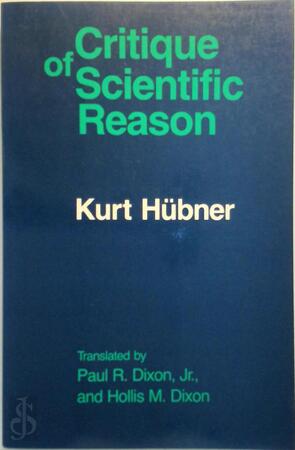 Critique of Scientific Reason - Kurt Hübner Critique of Scientific Reason - Kurt Hübner
