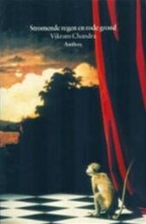 Stromende regen en rode grond - Vikram Chandra, Marijke Emeis