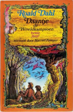 Daantje de wereldkampioen - Roald Dahl, Quentin Blake, Harriët Freezer Daantje de wereldkampioen - Roald Dahl, Quentin Blake, Harriët Freezer