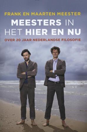 Meesters in het hier en nu - Frank Meester, Maarten Meester Meesters in het hier en nu - Frank Meester, Maarten Meester